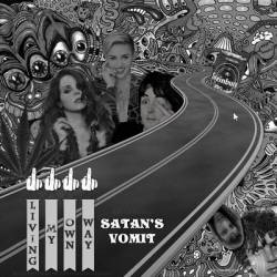 Satan's Vomit : Living My Own Way